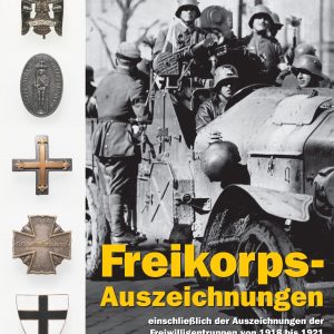 Cover "Freikorps-Auszeichnungen einschließlich der Auszeichnungen der Freiwilligentruppen von 1918 bis 1921 und ihrer Nachfolgeorganisationen"